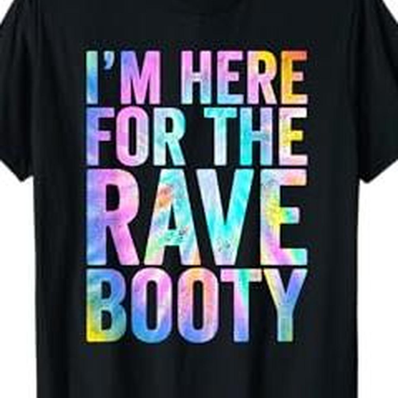 Rave Booty T-Shirt