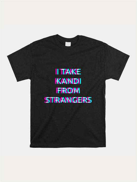 I Take Kandi From Strangers T-shirt